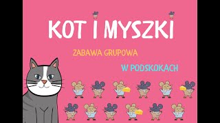 KOT I MYSZKI  zabawa grupowa W PODSKOKACH  RYTMICZNORUCHOWA [upl. by Nahtan457]