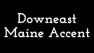 Downeast Maine Accent [upl. by Gassman]