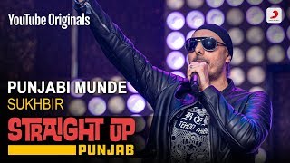 Punjabi Munde  Sukhbir  Straight Up Punjab [upl. by Dianne]