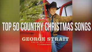 Top 50 Country Christmas Songs Playlist [upl. by Kaz]