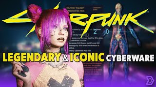 Cyberpunk 2077 Guide  All Legendary amp Iconic Cyberware  Where to Get Requirements Stats amp More [upl. by Ellednahc]