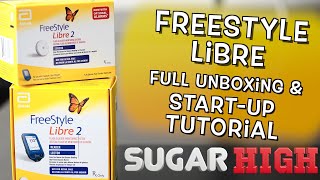 Freestyle Libre  Unboxing and Startup Tutorial [upl. by Melanie]