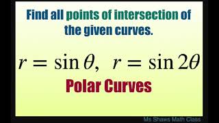 Find all points of intersection of polar curves r  sin theta and r  sin 2 theta [upl. by Bergwall542]