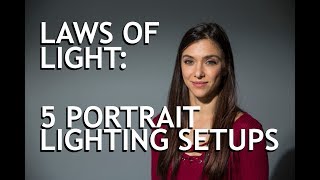 Laws of Light 5 Portrait Lighting Setups [upl. by Jedediah376]