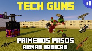 TECHGUNS 1122  Primeros pasos  armas básicas  MINECRAFT MOD TUTORIAL [upl. by Maria]