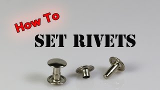 How To Set Rivets [upl. by Hephzibah337]