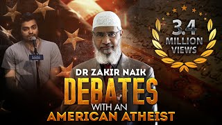 Dr Zakir Naik Debates with an American Atheist [upl. by Suravart301]