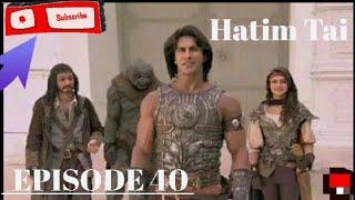 Hatim Tai Drama Full Episode40 [upl. by Anbul901]