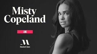 MasterClass Live with Misty Copeland  MasterClass [upl. by Drofiar]