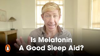 Is Melatonin A Good Sleep Aid  Matthew Walker [upl. by Nnaassilem]