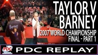 PDC Replay  Phil Taylor v Raymond van Barneveld World Championship Final 2007  Part 1 [upl. by Glinys]