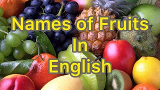 Fruit  List of Fruits  Name of Fruits  Fruits Name in English from A to Z [upl. by Ridinger]