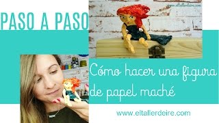 Cómo hacer una figura de papel maché  How to make a paper mache figure [upl. by Stanislaus214]