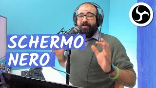 Schermo nero in OBS Studio le soluzioni al problema [upl. by Nnahtebazile861]