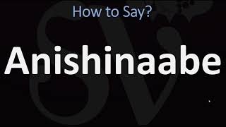 How to Pronounce Anishinaabe CORRECTLY [upl. by Adohr]