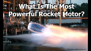 What Is The Most Powerful Rocket Motor [upl. by Mckay]