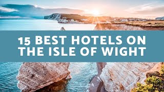 15 Best Isle Of Wight Hotels You Need To Stay At [upl. by Eissej]