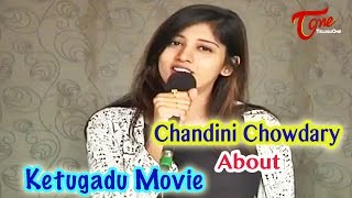 Ketugadu Heroine Chandini Chowdary About Ketugadu Movie [upl. by Rramaj]