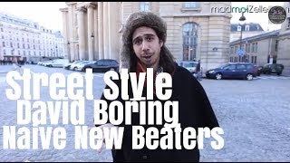 David Boring Naive New Beaters le Street Style [upl. by Elleinahc]