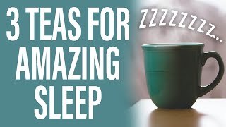 3 Teas for the Best Nights Sleep Ever [upl. by Welcome]