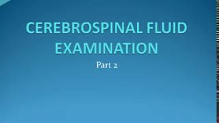 CSF Cerebrospinal fluid examination Part 2 [upl. by Srini]