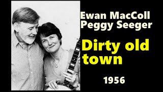 Dirty old town  Ewan MacColl Peggy Seeger [upl. by Aekan194]