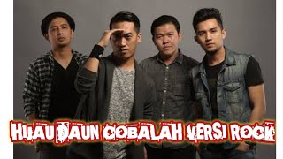 HIJAU DAUN  COBALAH VERSI ROCK [upl. by Orr]