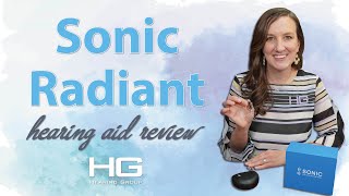 Sonic Radiant Hearing Aid Review  New Hearing Aid Technology [upl. by Hedy]