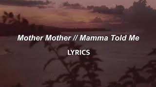 Mother Mother  Mamma Told Me LYRICS [upl. by Nutsud958]