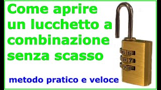 Aprire lucchetto a combinazione senza scasso [upl. by Urbannai]