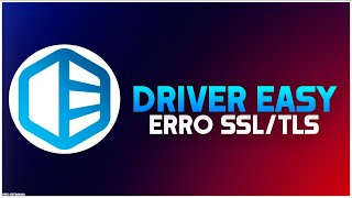 Erro ssltls Driver Easy Solução  ptbr [upl. by Lilith334]