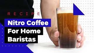 How To Make Nitro Cold Brew At Home [upl. by Rose99]