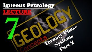 Igneous petrology  7  Ternary system part 2 of 3  Geology concepts [upl. by Leta]